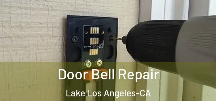  Door Bell Repair Lake Los Angeles-CA