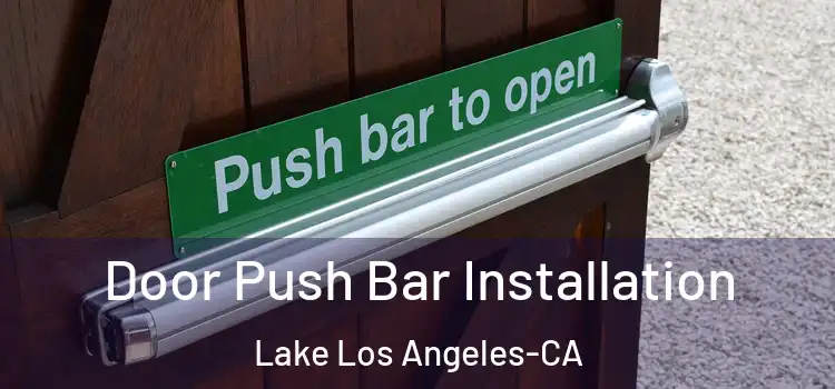  Door Push Bar Installation Lake Los Angeles-CA