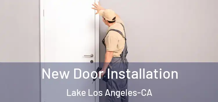  New Door Installation Lake Los Angeles-CA