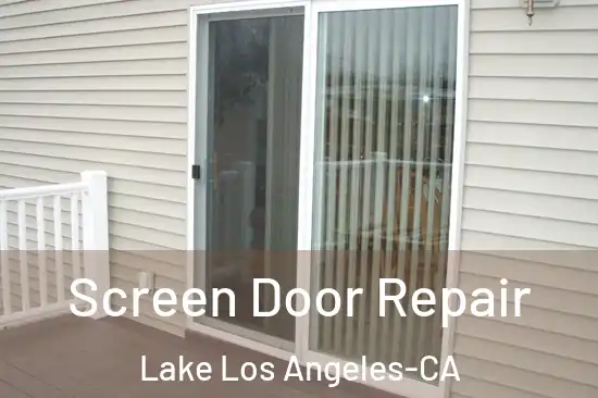 Screen Door Repair Lake Los Angeles-CA
